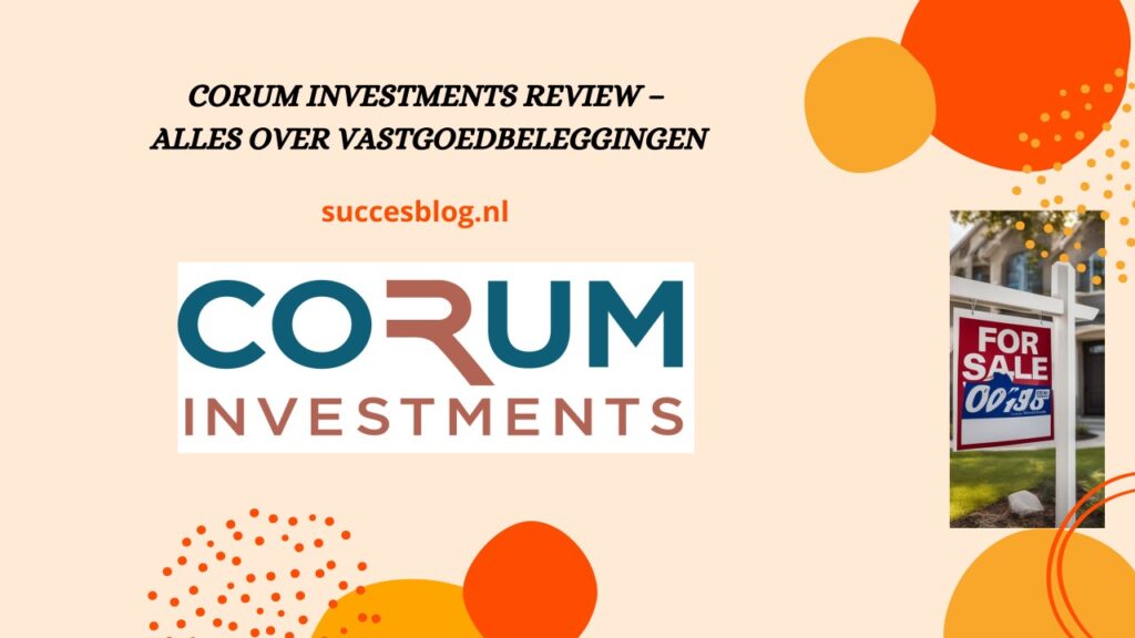 Corum Investments Review – Alles over vastgoedbeleggingen (2026)