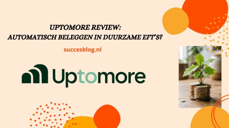 UpToMore Review: Automatisch beleggen in duurzame EFT’s? Mijn ervaringen (2026)